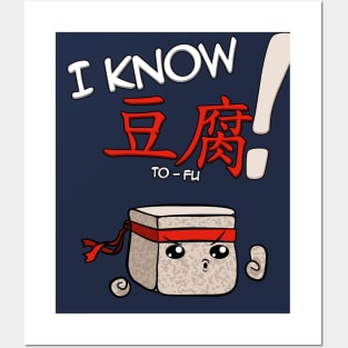 I KNOW TO-FU! Posters and Art